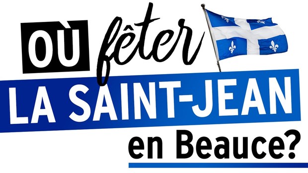 Où fêter la Saint-Jean en Beauce?