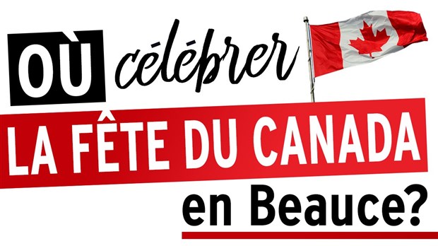 Où célébrer la fête du Canada en Beauce?