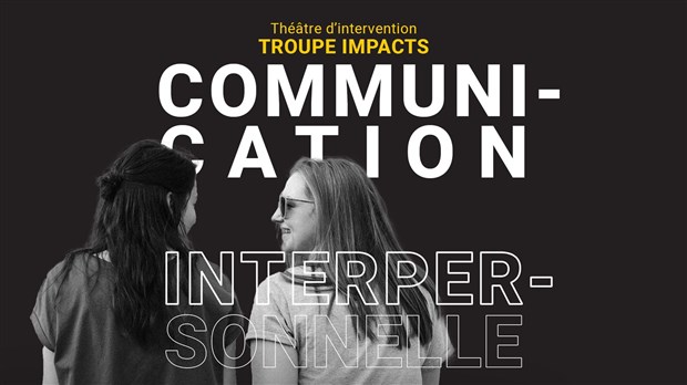 Une expérience théâtrale interactive avec la troupe IMPACTS