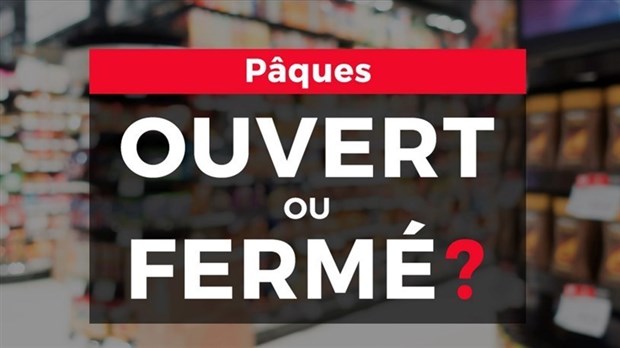 Congé de Pâques : ouvert ou fermé?