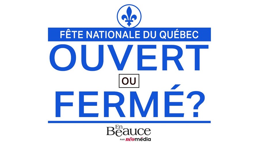 Fête nationale du Québec: ouvert ou fermé?