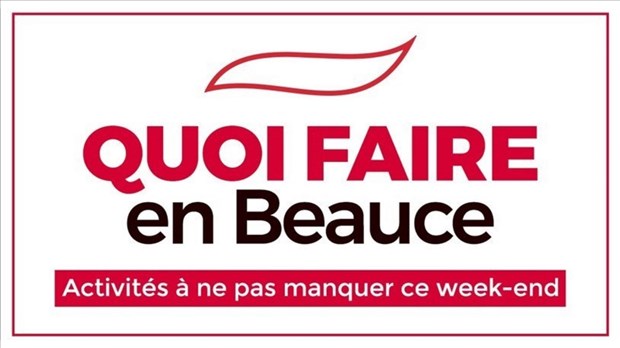 Quoi faire en Beauce cette fin de semaine ?